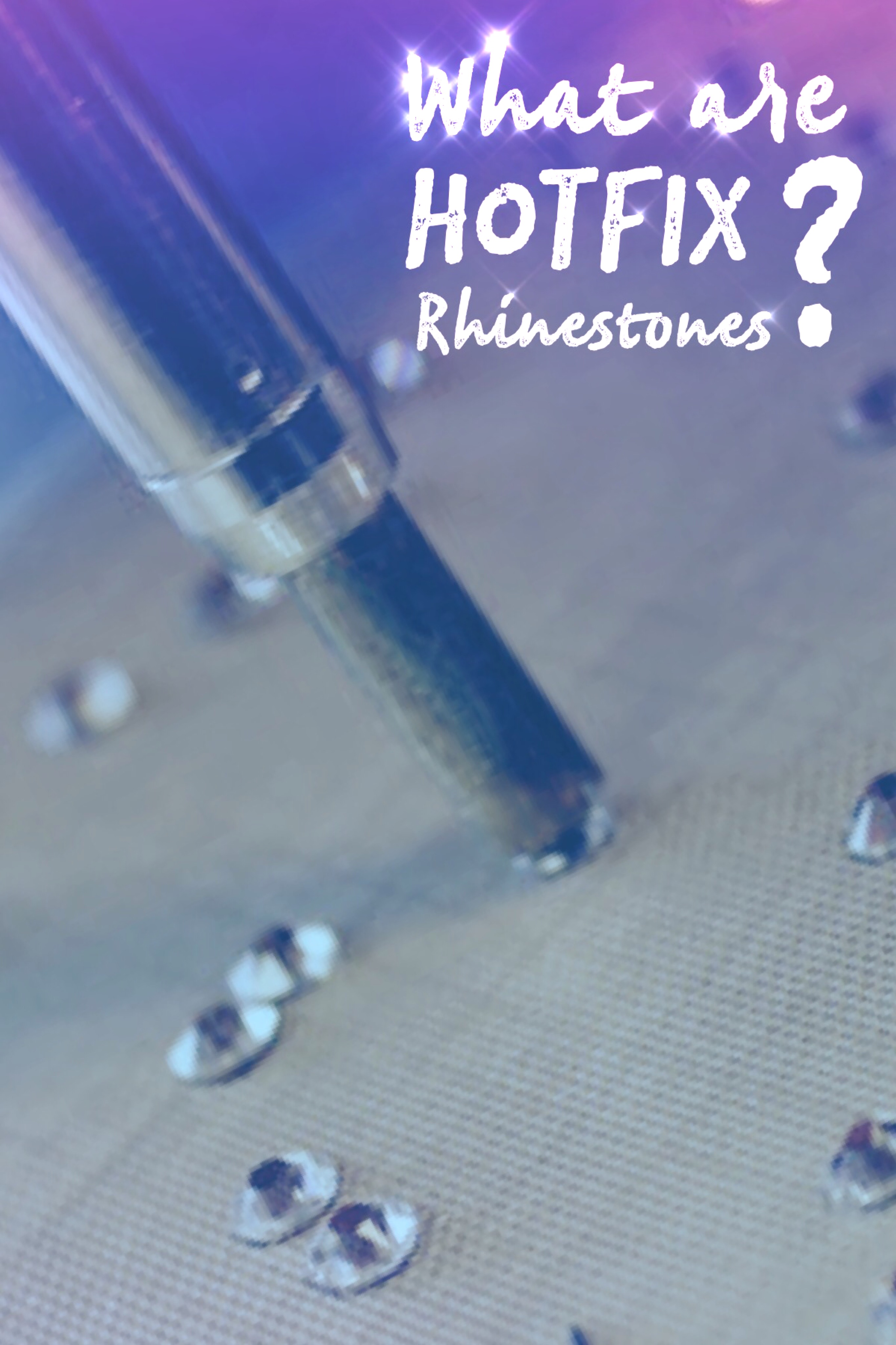 What are hotfix rhinestones? - Rhinestones Unlimited